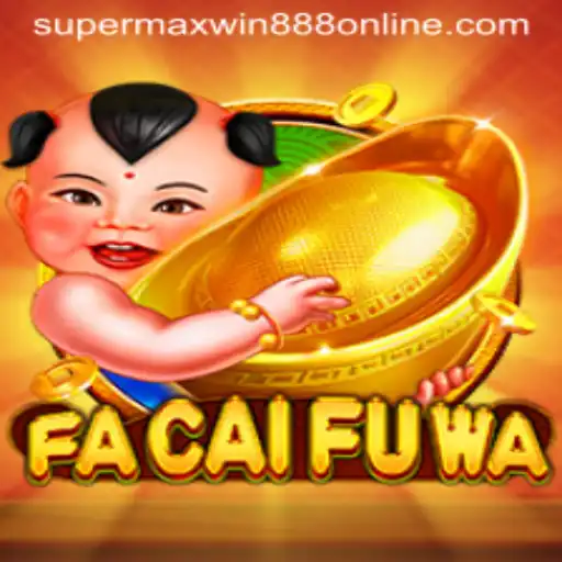 Exploring the Enthralling World of FaCaiFuWa: The Ultimate Gaming Experience with Supermaxwin888