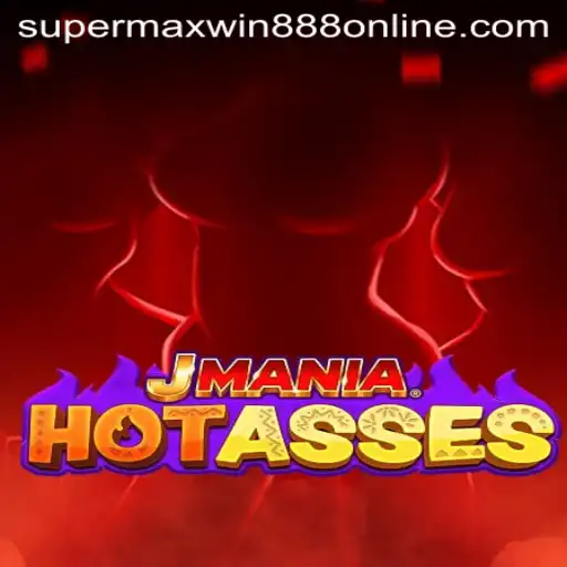 Exploring the Exciting World of JManiaHotAsses: Supermaxwin888
