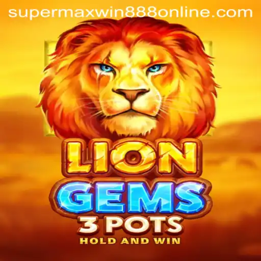 Discover the Thrills of LionGems3pots with Supermaxwin888