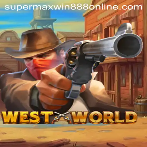Explore the Thrilling World of WestWorld and the Exciting Supermaxwin888